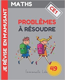 Book's Cover of MATHS : 49 PROBLÈMES À RÉSOUDRE - CE1: Cahier de Problèmes de Maths à Résoudre + Corrigés | Méthode Progressive pour Assimiler Facilement | Comprendre ... de Mathématiques | CE1 - à partir de 7 ans