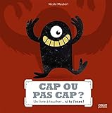 Cap ou pas cap ? : Un livre à toucher... si tu l'oses ! by