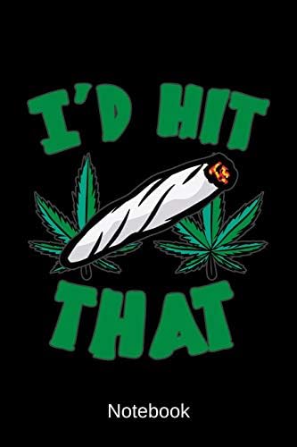 Notebook - I'd hit that: Weed Personal Organizer | 420 Notepad