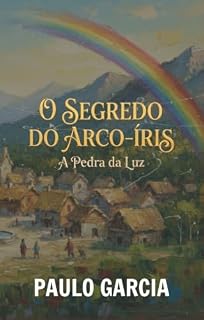 Livro O Segredo do Arco-Íris : A Pedra da Luz