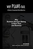 Why Plans Fail: Cognitive Bias, Decision Making, and Your Business (Modus Cooperandi Mememachine Series Book 1)