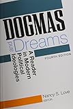 Dogmas and Dreams: A Reader of Modern Political Ideologies, 4th Edition