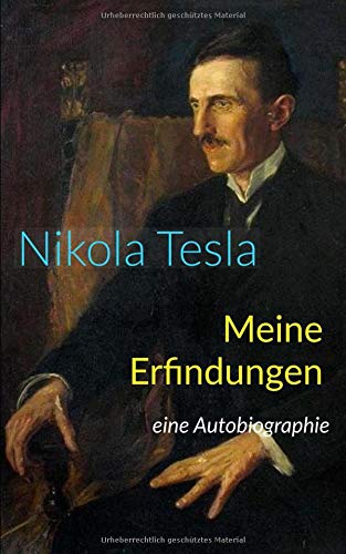 Meine Erfindungen: Eine Autobiographie : Tesla, Nikola, Fedeli, Daniel:  Amazon.de: Bücher