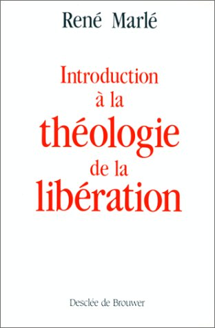 Amazon Fr Introduction A La Theologie De La Liberation Marle Rene Livres