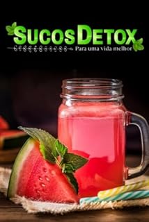 Livro Guia com 30 Receitas Sucos Detox: Para uma vida mais saudável