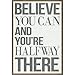 (13x19) Believe You Can and You're Halfway There Poster