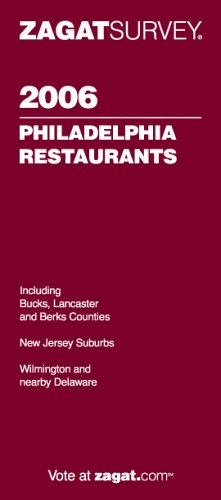 Download Zagat 2006 Philadelphia Resturants (Zagatsurvey)