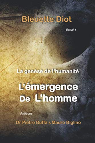 La genese de l'humanite: Histoires secretes des civilisations (L'émergence de l'homme) (French Edition) by Bleuette Diot