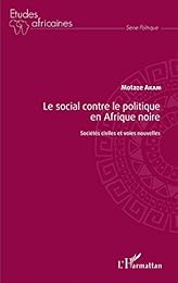 Le  social contre le politique en Afrique noire