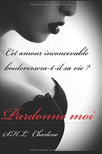 Amazon Fr Pardonne Moi Charlene S H L Livres