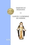 Dialogue de sainte Catherine de Sienne et oraisons by 