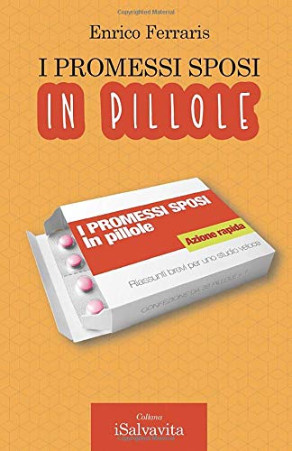 I Promessi Sposi In Pillole Riassunti Brevi Per Uno Studio Veloce Isalvavita Italian Edition Ferraris Enrico 9781796759471 Amazon Com Books