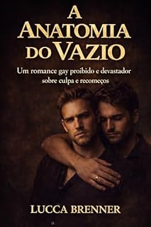 Livro A Anatomia do Vazio: Um romance gay sobre amor proibido e recomeços (Amores Proibidos Livro 1)