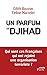 Un parfum de djihad (French Edition) by 