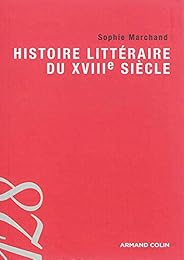 Histoire littéraire du XVIIIe siècle