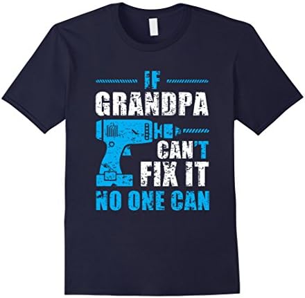 Men's If Grandpa Can't Fix It No One Can Shirt Grandpa Gift Tshirt XL Navy