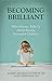 Becoming Brilliant: What Science Tells Us About Raising Successful Children (APA LifeTools Series)
