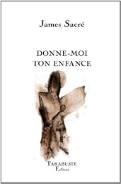 Donne-moi ton enfance