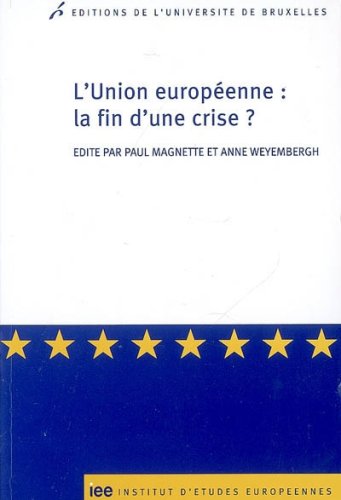 L' Union européenne, la fin d'une crise ?