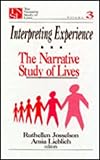 Interpreting Experience : The Narrative Study of Lives, , 0803971060