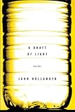 A Draft of Light: Poems by John Hollander