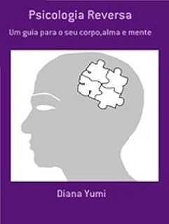 Livro Psicologia Reversa: Um guia para o corpo,alma e mente