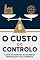 Livro O custo do controlo: Como os direitos aduaneiros remodelam as economias