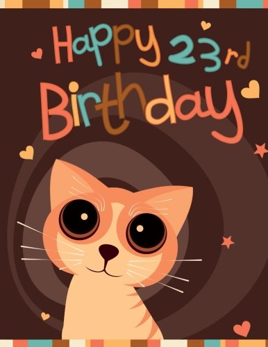 [D0wnl0ad] Happy 23rd Birthday: Notebook, Journal, Diary, 105 Lined Pages, Birthday Gifts for 23 Year Old Anima [D.O.C]