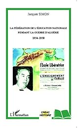 La  Fédération de l'Éducation nationale pendant la guerre d'Algérie, 1954-1958