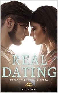 Livro REAL DATING: FAZENDO A ESCOLHA CERTA