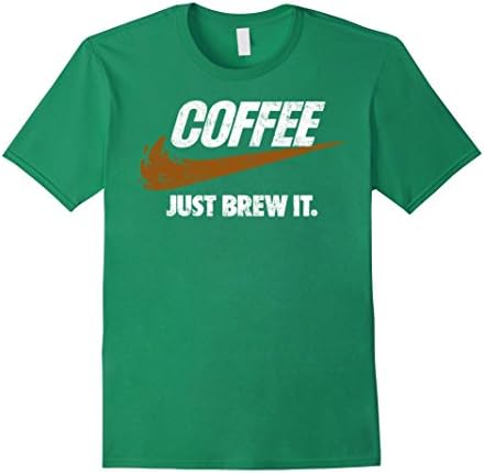 Men's COFFEE JUST BREW IT T Shirt Large Kelly Green