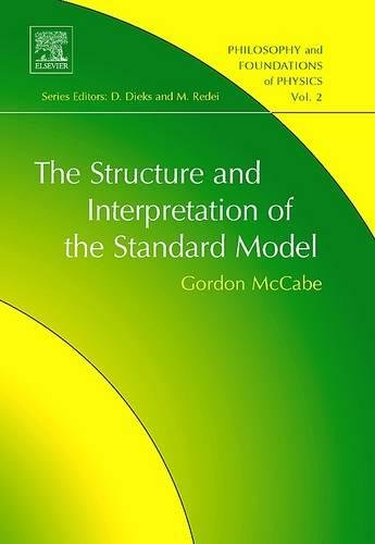The Structure and Interpretation of the Standard Model, Volume 2 (Philosophy and Foundations of Phys The Structure and Interpretation of the Standard Model, Volume 2 (Philosophy and Foundations of Phys