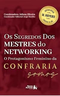 Livro Os Segredos dos Mestres dp Networking: O Protagaonismo feminino na Confraria Somos