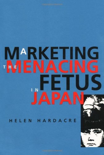 Marketing the Menacing Fetus in Japan