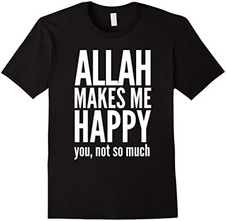 Men's Allah Makes Me Happy You Not So Much | Islamic T-Shirt Small Black