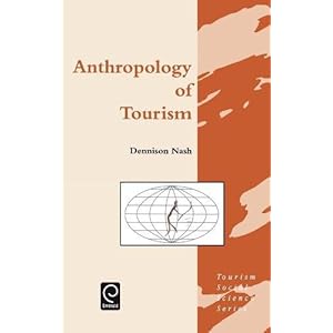 Anthropology of Tourism (Tourism Social Science Series) (Tourism Social Science Series)