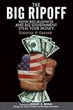 The Big Ripoff: How Big Business and Big Government Steal Your Money