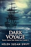 Dark Voyage: Horror And Mystery On The Arctic Seas (Tales From The Dark Past Book 1) by