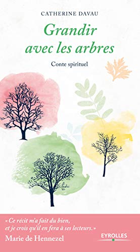 Grandir avec les arbres : Conte spirituel by 