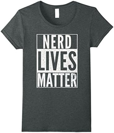 Womens NERD LIVES MATTER Funny Nerd Shirt Comical Halloween T-Shirt XL Dark Heather