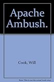 Front cover for the book Apache Ambush by Will Cook