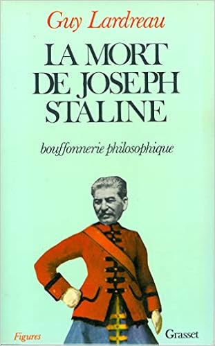 Amazon Fr La Mort De Joseph Staline Bouffonnerie Philosophique Lardreau Guy Livres