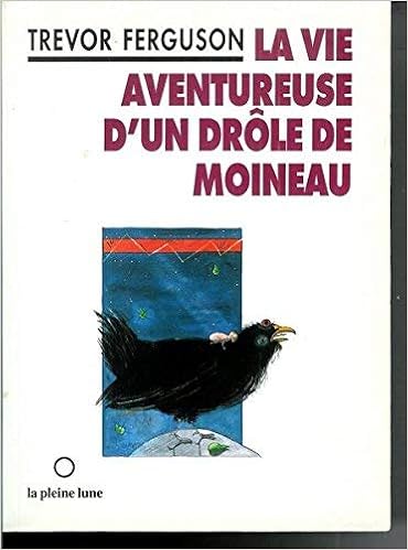 Vie Aventureuse D Un Drole De Moineau Amazon Ca Ferguson Trevor Fontaine Jacques Books