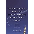 Global NATO and the Catastrophic Failure in Libya