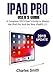 Ipad Pro User's Guide: The Complete 2019 Guide to Master the iPad Pro and the New iPadOS 13