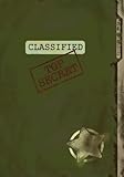 Classified Top Secret (Spy Gear Journal For Kids): Fun & Unique Spy Games Notebook Journal For Boys Or Girls; Spy Journal For Kids With Both Lined and Blank Journal Pages