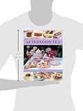 Image de Afternoon Tea: 70 Recipes For Cakes, Biscuits And Pastries, Illustrated With 270 Photographs