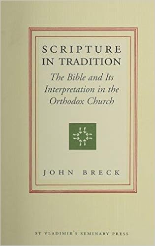 Scripture In Tradition The Bible And Its Interpretation In The Orthodox Church John Breck 9780881412260 Amazon Com Books