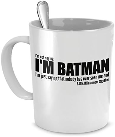 Funny Coffee Mug - I'm Not Saying I'M BATMAN - 11 Oz White Ceramic Fun Coffee Mugs - Perfect Novelty Gift for Birthdays, Men, Women, Presents - by FunOnMugs