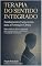 Livro Terapia do Sentido Integrado – Fundamentos Existenciais para a Formação Clínica: Bases teóricas, éticas e humanas para compreender o sofrimento e o cuidado emocional (Psicologia)
